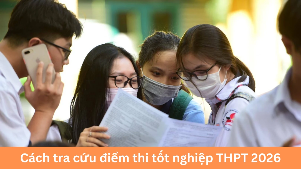 Tra cứu điểm thi tốt nghiệp THPT 2026 nhanh chóng và chính xác nhất